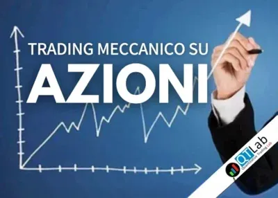 Trading Meccanico su AZIONI – Luca Giusti (QTLab)