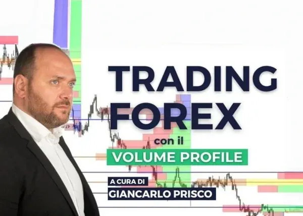 Trading sul Forex con il Volume Profile – Giancarlo Prisco (Investire.biz)