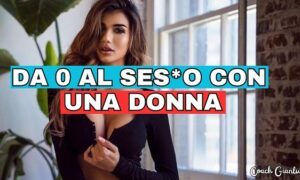 Da 0 al Ses o con una Donna – Gianluca Coach