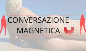 Conversazione Magnetica – Luca di Approcciala