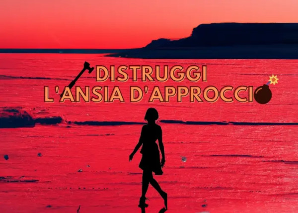 Distruggi l’Ansia d’Approccio – Giò di Lorenzo