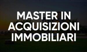 Master in Acquisizioni Immobiliari – Ludovico Cianchetta Vazquez